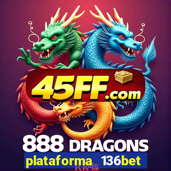 plataforma 136bet paga mesmo